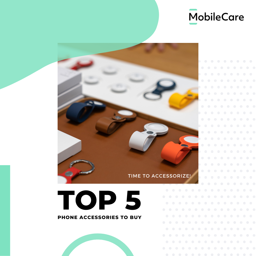 Top 5 Phone Accessories You Should Seriously Consider Purchasing